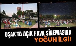 Uşak'ta Açık Hava Sinemasına Yoğun İlgi!