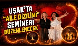 Uşak'ta "Aile Dizilimi" Semineri Düzenlenecek