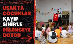 Uşak'ta Çocuklar 'Kayıp Sihir'le Eğlenceye Doydu