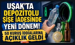 Uşak'ta Depozitolu Şişe İadesinde Yeni Dönem! 50 Kuruş İddialarına Açıklık Geldi