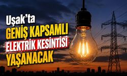 Uşak'ta Geniş Kapsamlı Elektrik Kesintisi Yaşanacak