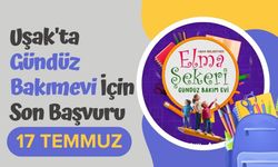 Uşak'ta Gündüz Bakımevi İçin Son Başvuru 17 Temmuz