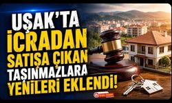 Uşak'ta İcradan Satışa Çıkan Taşınmazlara Yenileri Eklendi! Merkez ve Eşme'de Açık Artırma Başlıyor
