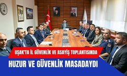 Uşak'ta İl Güvenlik ve Asayiş Toplantısında Huzur ve Güvenlik Masadaydı