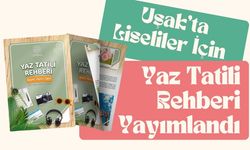 Uşak'ta Liseliler İçin Yaz Tatili Rehberi Yayımlandı