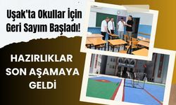 Uşak'ta Okullar İçin Geri Sayım Başladı! Hazırlıklar Son Aşamaya Geldi