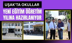 Uşak'ta Okullar Yeni Eğitim Öğretim Yılına Hazırlanıyor