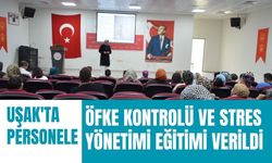 Uşak'ta Personele Öfke Kontrolü ve Stres Yönetimi Eğitimi Verildi