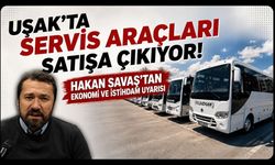 Uşak'ta Servis Araçları Satışa Çıkıyor! Hakan Savaş'tan Ekonomi ve İstihdam Uyarısı