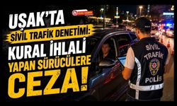 Uşak'ta Sivil Trafik Denetimi, Kural İhlallerine Geçit Yok