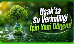 Uşak'ta Su Verimliliği İçin Yeni Dönem! Kurum ve İşletmelere Resmi Yazı Gönderildi