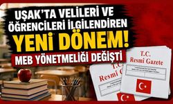 Uşak'ta Velileri ve Öğrencileri İlgilendiren Yeni Dönem! MEB Yönetmeliği Değişti