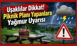 Uşaklılar Dikkat! Piknik Planı Yapanlara Yağmur Uyarısı