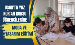 Uşak'ta Yaz Kur'an Kursu Öğrencilerine Moda ve Tasarım Eğitimi