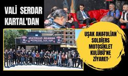 Vali Serdar Kartal'dan Uşak Anatolian Soldiers Motosiklet Kulübü'ne Ziyaret