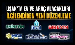 Uşak'ta Ev ve Araç Alacakları İlgilendiren Yeni Düzenleme