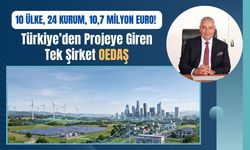 10 Ülke, 24 Kurum, 10,7 Milyon Euro! Türkiye’den Projeye Giren Tek Şirket OEDAŞ