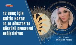 12 Burç İçin Kritik Hafta! 10-16 Ağustos’ta Gökyüzü Dengeleri Değiştiriyor