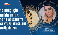 12 Burç İçin Kritik Hafta! 10-16 Ağustos’ta Gökyüzü Dengeleri Değiştiriyor