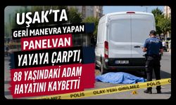 Uşak’ta Geri Manevra Yapan Panelvan Yayaya Çarptı, 88 Yaşındaki Adam Hayatını Kaybetti