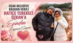 Uşak Belediye Başkan Vekili Hatice Terekeci Özkan’a Eşinden Duygusal Sürpriz