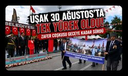 Uşak 30 Ağustos’ta Tek Yürek Oldu! Zafer Coşkusu Geceye Kadar Sürdü