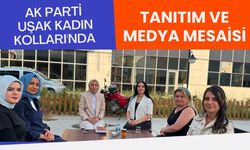 AK Parti Uşak Kadın Kolları'nda Tanıtım ve Medya Mesaisi