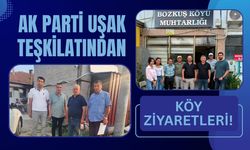 AK Parti Uşak Teşkilatından Köy Ziyaretleri! Yapağılar ve Bozkuş’ta Üyelerle Buluşuldu