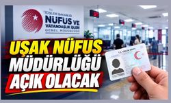 Uşak Nüfus Müdürlüğü Açık Olacak