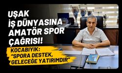 Uşak İş Dünyasına Amatör Spor Çağrısı! Kocabıyık: "Spora Destek, Geleceğe Yatırımdır"