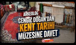 Arkeolog Cengiz Doğan’dan Kent Tarihi Müzesine Davet