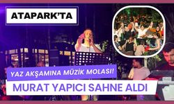 Atapark’ta Yaz Akşamına Müzik Molası! Murat Yapıcı Sahne Aldı