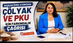 Başkan Ömre Aydın’dan Çölyak ve PKU İçin Farkındalık Çağrısı