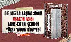 Bir Mezar Taşına Sığan Uşak’ın Acısı, Anne-Kız İki Şehidin Yürek Yakan Hikayesi