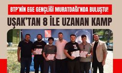 BTP’nin Ege Gençliği Muratdağı’nda Buluştu! Uşak’tan 8 İle Uzanan Kamp