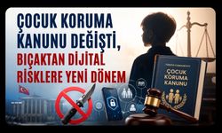 Çocuk Koruma Kanunu Değişti, Bıçaktan Dijital Risklere Yeni Dönem