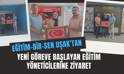 Eğitim-Bir-Sen Uşak’tan Yeni Göreve Başlayan Eğitim Yöneticilerine Ziyaret
