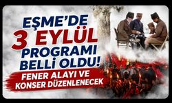 Eşme’de 3 Eylül Programı Belli Oldu! Fener Alayı ve Konser Düzenlenecek