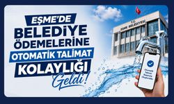 Eşme’de Belediye Ödemelerine Otomatik Talimat Kolaylığı Geldi