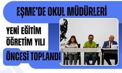 Eşme’de Okul Müdürleri Yeni Eğitim Öğretim Yılı Öncesi Toplandı