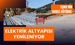 Eşme’nin Dereli Köyünde Elektrik Altyapısı Yenileniyor