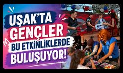 Uşak’ta Gençler Bu Etkinliklerde Buluşuyor!