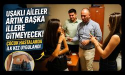 Uşaklı Aileler Artık Başka İllere Gitmeyecek! Çocuk Hastalarda İlk Kez Uygulandı