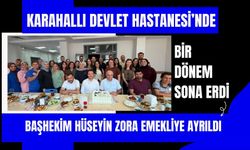 Karahallı Devlet Hastanesi’nde Bir Dönem Sona Erdi, Başhekim Hüseyin Zora Emekliye Ayrıldı