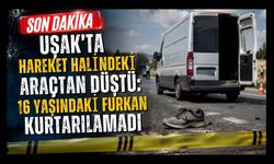 Uşak’ta Hareket Halindeki Araçtan Düştü: 16 Yaşındaki Furkan Kurtarılamadı