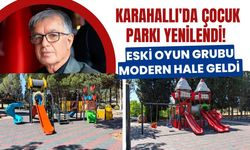 Karahallı'da Çocuk Parkı Yenilendi! Eski Oyun Grubu Modern Hale Geldi