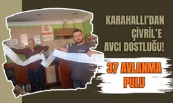Karahallı’dan Çivril’e Avcı Dostluğu! 37 Avlanma Pulu
