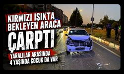 Kırmızı Işıkta Bekleyen Araca Çarptı, Yaralılar Arasında 4 Yaşında Çocuk da Var