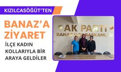 Kızılcasöğüt’ten Banaz’a Ziyaret: İlçe Kadın Kollarıyla Bir Araya Geldiler