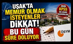 Uşak’ta Memur Olmak İsteyenler Dikkat! Bu Gün Süre Doluyor